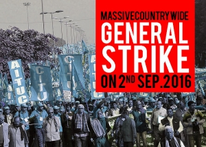 March Ahead to Massive Countrywide General Strike on 2nd September 2016